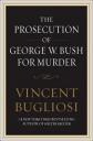 The Prosecution of George W. Bush for Murder